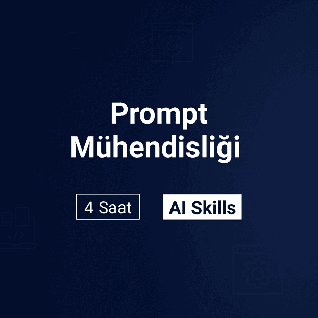 Prompt Mühendisliği Eğitimi
