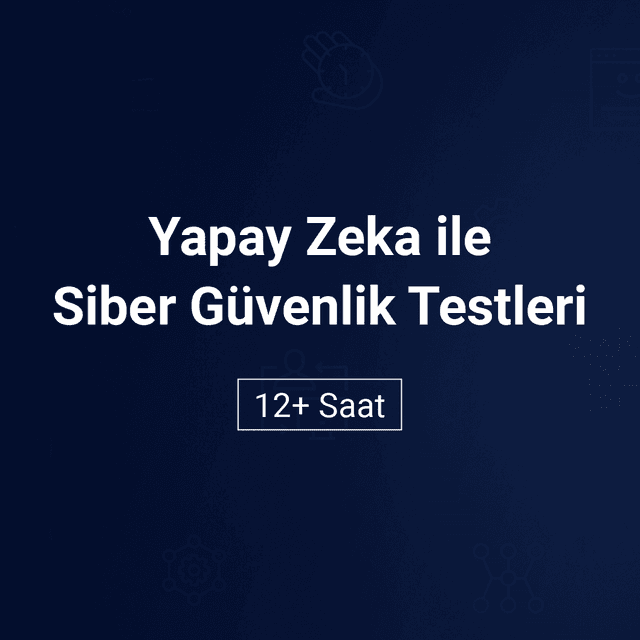 Yapay Zeka ile Siber Güvenlik Testleri