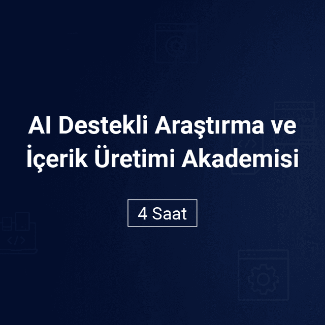 AI Destekli Araştırma ve İçerik Üretimi Akademisi