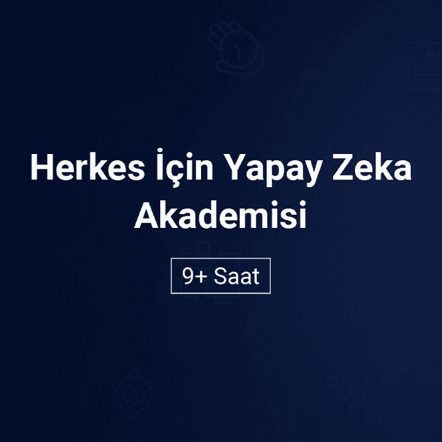 Herkes İçin Yapay Zeka Akademisi