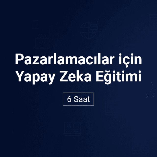 Pazarlamacılar için Yapay Zeka Eğitimi: Araştırma, Marka, İçerik, Görsel & Video