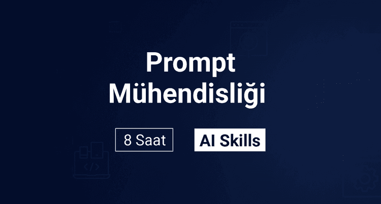 Prompt Mühendisliği Eğitimi